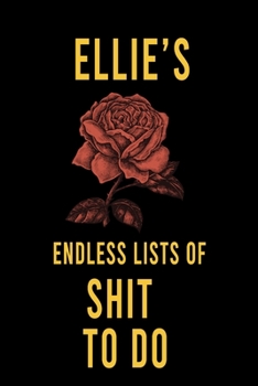 Ellie's Endless Lists of Shit to do  : Lined Writing Notebook Journal with Personalized Name Quote, 120 Pages,(6x9), Simple Freen Flower With Black Text ... Women, School Teacher, mom, wife, aunt.