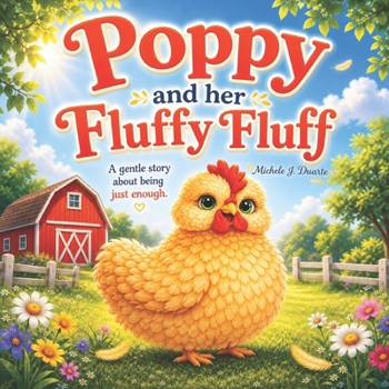 Poppy and Her Fluffy Fluff: A Gentle Story About Being Just Enough