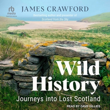 Audio CD Wild History: Journeys Into Lost Scotland Book