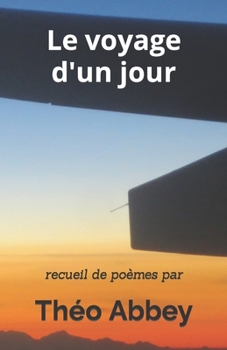 Paperback Le voyage d'un jour: recueil de poèmes par [French] Book