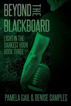 Paperback Beyond the Blackboard: Light in the Darkest Hour Book 3 Book