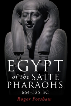 Hardcover Egypt of the Saite Pharaohs, 664-525 BC Book