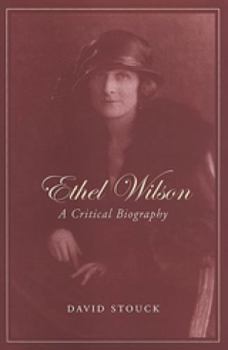 Hardcover Ethel Wilson: A Critical Biography Book