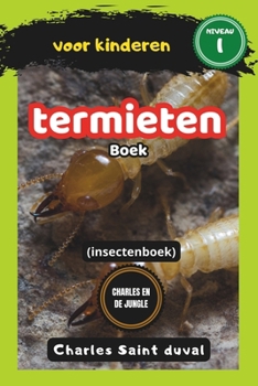 Charles en de Jungle: Termieten boek voor kinderen (insectenboek) (Dutch Edition)