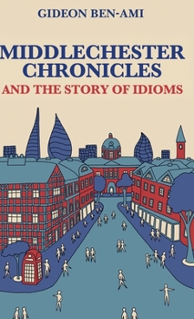 Hardcover Middlechester Chronicles and the Story of Idioms Book
