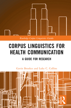 Hardcover Corpus Linguistics for Health Communication: A Guide for Research Book