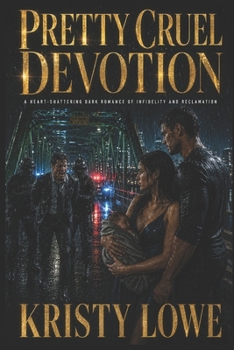 Paperback Pretty Cruel Devotion: A Heart-Shattering Dark Romance of Infidelity and Reclamation Book
