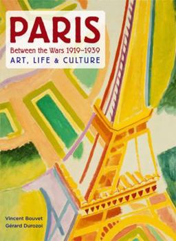 Hardcover Paris Between the Wars 1919-1939: Art, Life & Culture Book