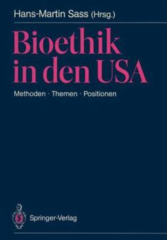 Paperback Bioethik in Den USA: Methoden - Themen - Positionen. Mit Besonderer Berücksichtigung Der Problemstellungen in Der Brd [German] Book