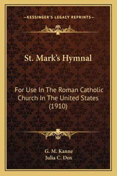 St. Mark's Hymnal: For Use In The Roman Catholic Church In The United States