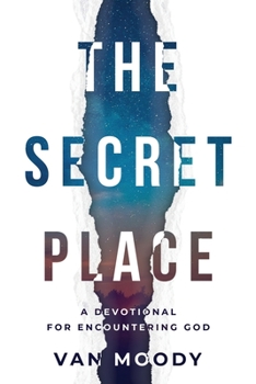 Paperback The Secret Place - Devotional: A Devotional For Encountering God Book