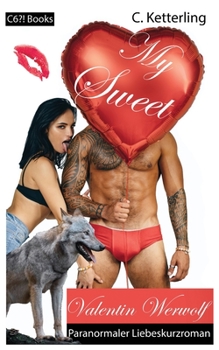 Paperback My Sweet Valentin Werwolf: Paranormaler Liebeskurzroman [German] Book