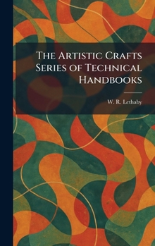 Hardcover The Artistic Crafts Series of Technical Handbooks Book