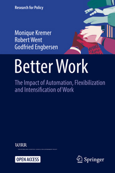 Hardcover Better Work: The Impact of Automation, Flexibilization and Intensification of Work Book