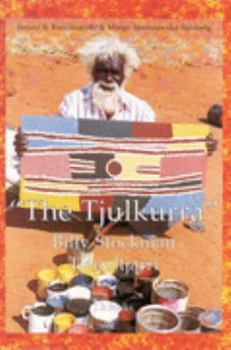 Paperback The Tjulkurra: Billy Stockman Tjapaltjarri Book