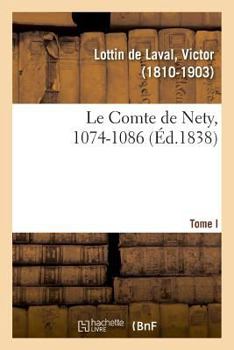 Paperback Le Comte de Nety, 1074-1086. Tome I [French] Book