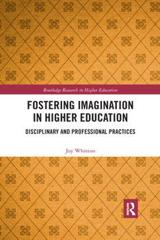 Paperback Fostering Imagination in Higher Education: Disciplinary and Professional Practices Book