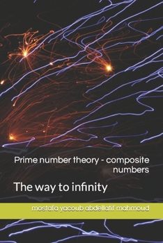 Paperback Prime number theory - composite numbers: The way to infinity Book