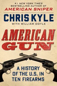 Hardcover American Gun: A History of the U.S. in Ten Firearms Book