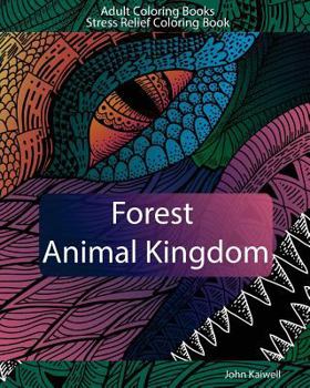 Paperback Adult Coloring Books: Forest Animal Kingdom: Stress Relief Coloring Book