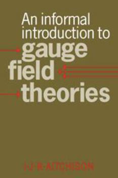 Hardcover An Informal Introduction to Gauge Field Theories Book