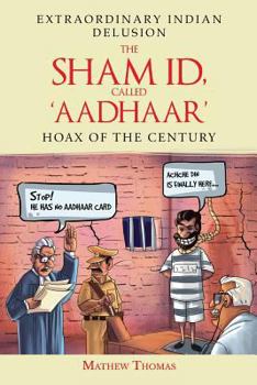 Paperback The Sham Id, Called 'aadhaar': Hoax of the Century Book