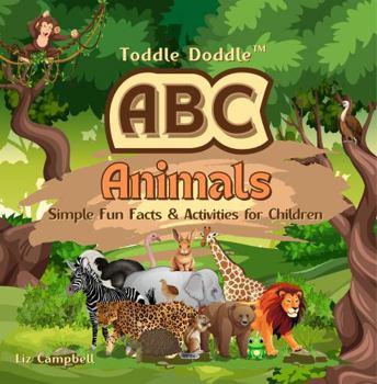 Paperback Toddle Doddle ABC Animals: Simple Fun Facts and Activity Book for Children Book