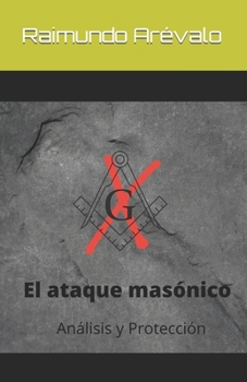 Paperback El ataque masónico: Análisis y protección [Spanish] Book