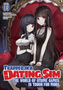 Paperback Trapped in a Dating Sim: The World of Otome Games Is Tough for Mobs (Light Novel) Vol. 3 Book