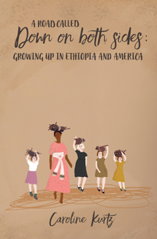 Paperback A Road Called Down on Both Sides: Growing Up in Ethiopia and America Book