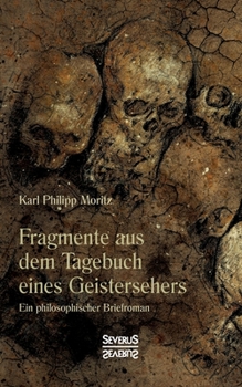 Paperback Fragmente aus dem Tagebuch eines Geistersehers: Ein philosophischer Briefroman [German] Book