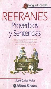 Hardcover Refranes: Proverbios y Sentencias (Lengua Espanola) (Spanish Edition) [Spanish] Book