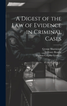 Hardcover A Digest of the Law of Evidence in Criminal Cases Book