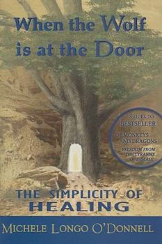 Hardcover When the Wolf Is at the Door: The Simplicity of Healing Book