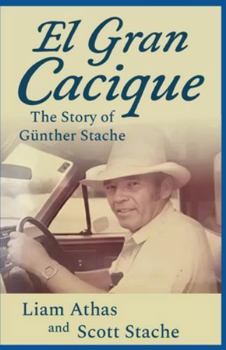 Paperback El Gran Cacique: The Story of Günther Stache Book