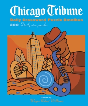 Paperback Chicago Tribune Daily Crossword Puzzle Omnibus: 300 Daily-Size Puzzles Book