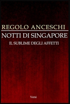 Paperback Notti Di Singapore: Il Sublime Degli Affetti [Italian] Book