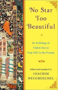 No Star Too Beautiful: A Treasury of Yiddish Stories