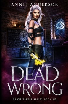 Dead Wrong (Die Welt der Arkanen Seelen: Grabflüsterer) (German Edition)