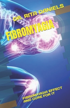 Paperback Fibromyagia: Fibromyagia Effect and Cure for It Book