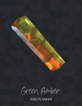 Paperback Green Amber 2020 Planner: Dated Weekly Planner With To Do Notes & Inspirational Quotes - Birthstones Book