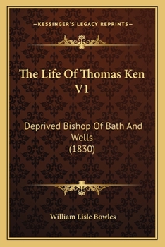 The Life of Thomas Ken; Volume I