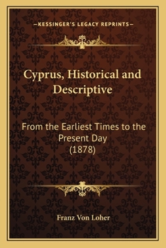 Paperback Cyprus, Historical and Descriptive: From the Earliest Times to the Present Day (1878) Book