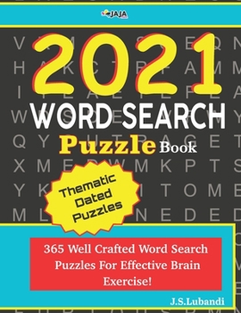 Paperback 2021 WORD SEARCH Puzzle Book: 365 Well Crafted Puzzles For Effective Brain Exercise! Book