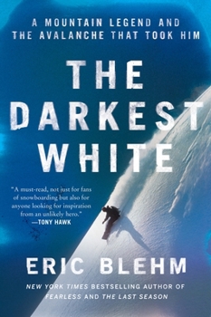 Paperback The Darkest White: A Mountain Legend and the Avalanche That Took Him Book
