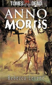 Tomes of the Dead: Anno Mortis - Book #5 of the Tomes of the Dead