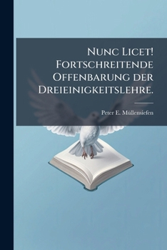 Paperback Nunc Licet! Fortschreitende Offenbarung der Dreieinigkeitslehre. [German] Book