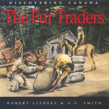 The Fur Traders (The Discovering Canada Series) - Book  of the Discovering Canada