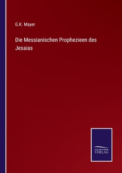 Paperback Die Messianischen Prophezieen des Jesaias [German] Book
