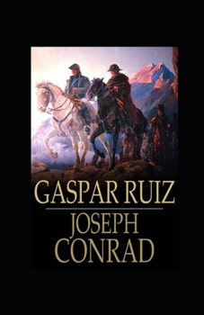Gaspar Ruiz - Book #1 of the A Set of Six